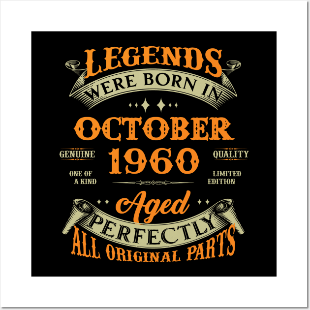 63rd Birthday Gift Legends Born In October 1960 63 Years Old Wall Art by super soul